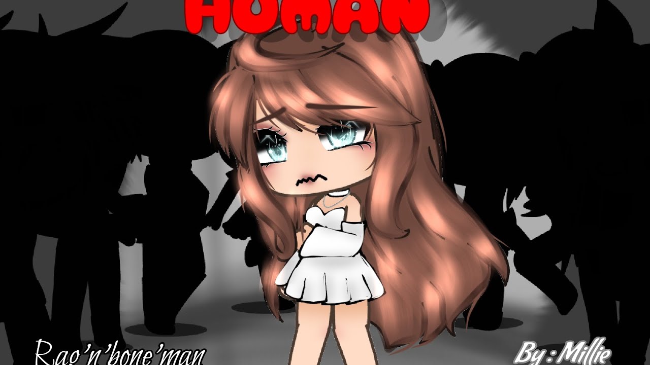 Human // Rag'n'bone'man // GLMV // Animation + edits // by @Go..Millie // thanks for watching 🌹