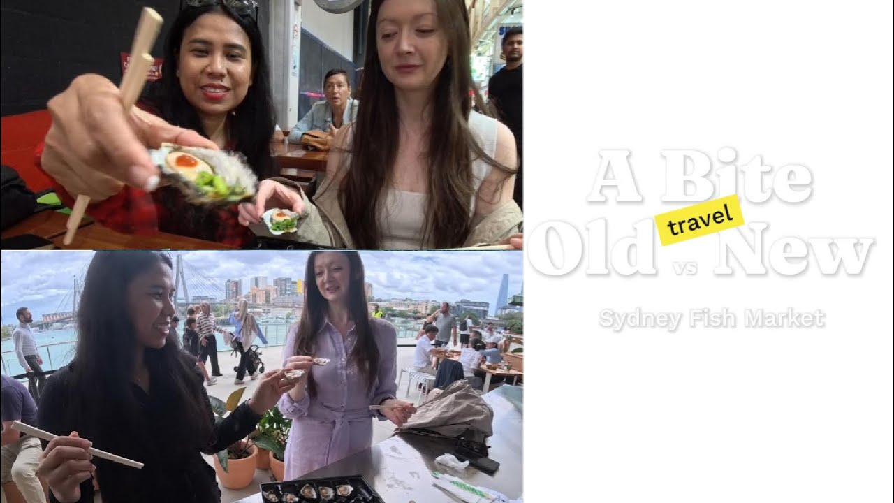 A Bite Old vs  New Sydney Fish Market