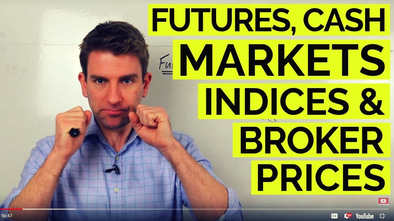 Explaining Futures, Cash Markets & Indices & Broker Prices! ☝