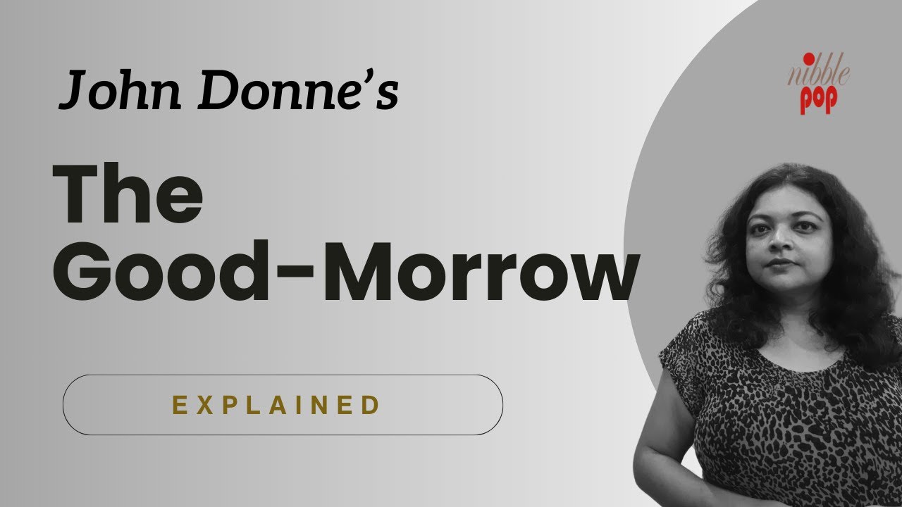 John Donne's 'The Good-Morrow' | Line-by-Line Analysis 📚  NibblePop | Monami Mukherjee