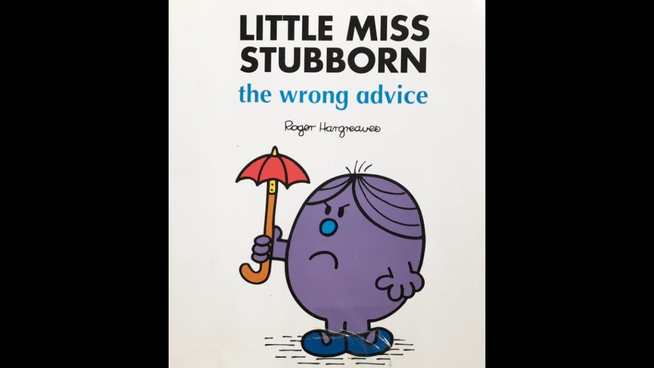 Little Miss Stubborn, the Wrong Advice