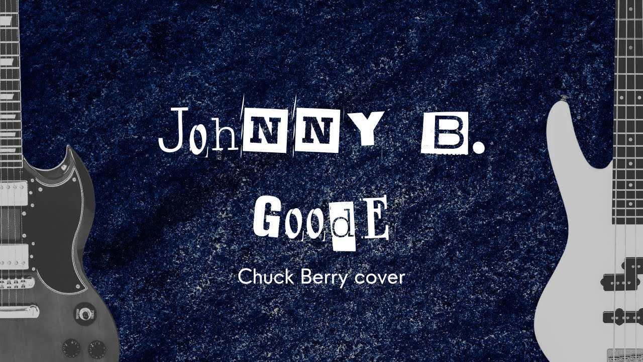 Johnny B. Goode: Chuck Berry cover