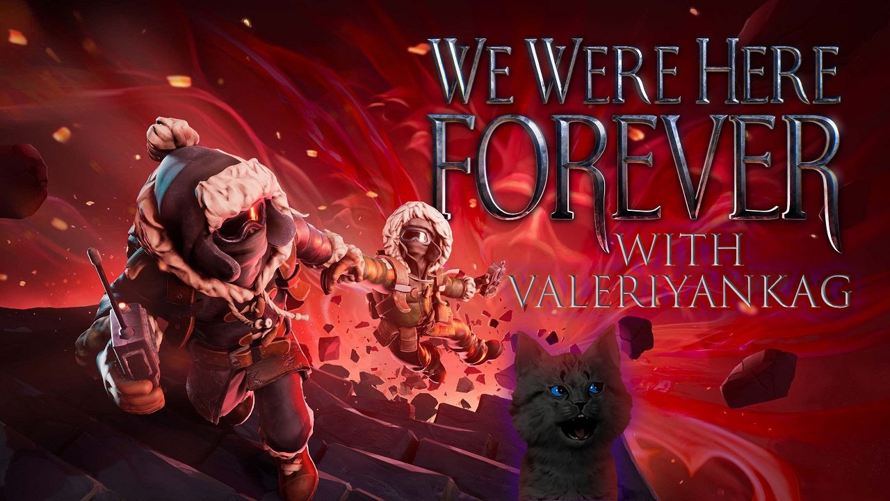 We Were Here Forever. На финиш! #2