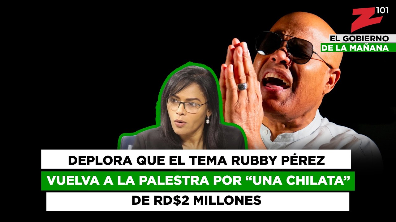 Deplora que el tema Rubby Pérez vuelva a la palestra por “una chilata” de RD$2 millones