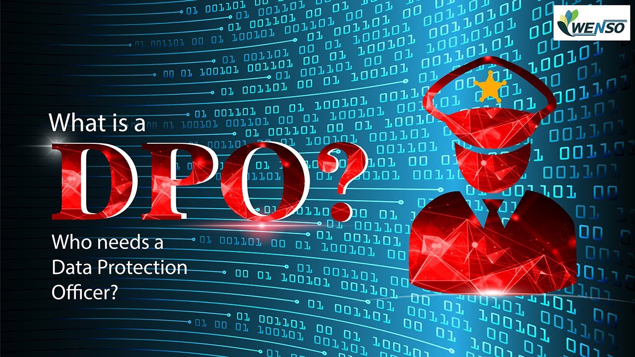 What is a DPO? Who needs a Data Protection Officer? - Wenso GDPR FAQs