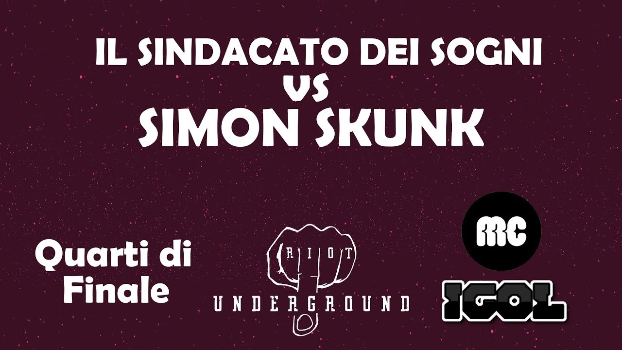 Il Sindacato Dei Sogni VS Simon Skunk (Quarti di finale) Riot Battle Tappa 3