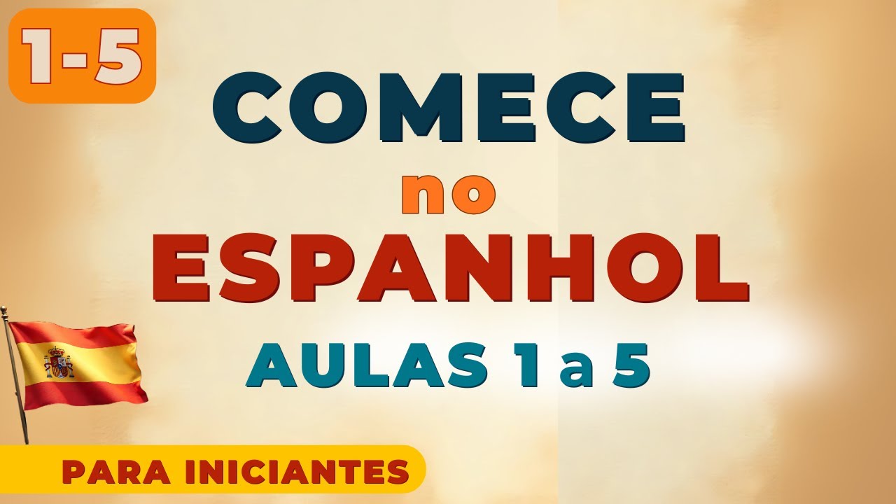 ⚡ APRENDER ESPANHOL RÁPIDO: 5 Lições para INICIANTES em 1 aula só (30min)!