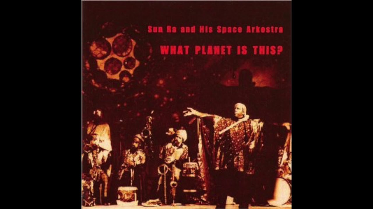 What Planet Is This? - Sun Ra and his Arkestra 1973 FULL ALBUM