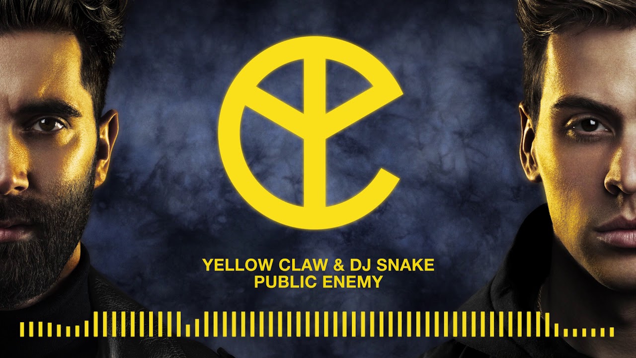 Yellow Claw & DJ Snake - Public Enemy