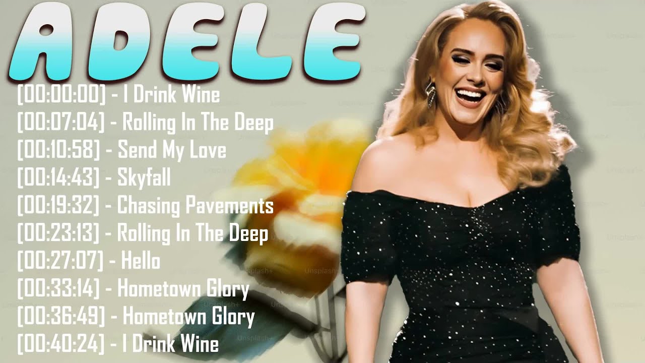 Adele Love Songs Playlist &ndash; Live & Studio