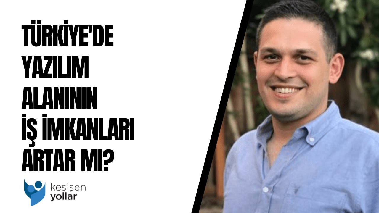 Ülkemizde yazılım alanının iş imkanları 5-6 yıl sonra artar mı? - Selim Önal