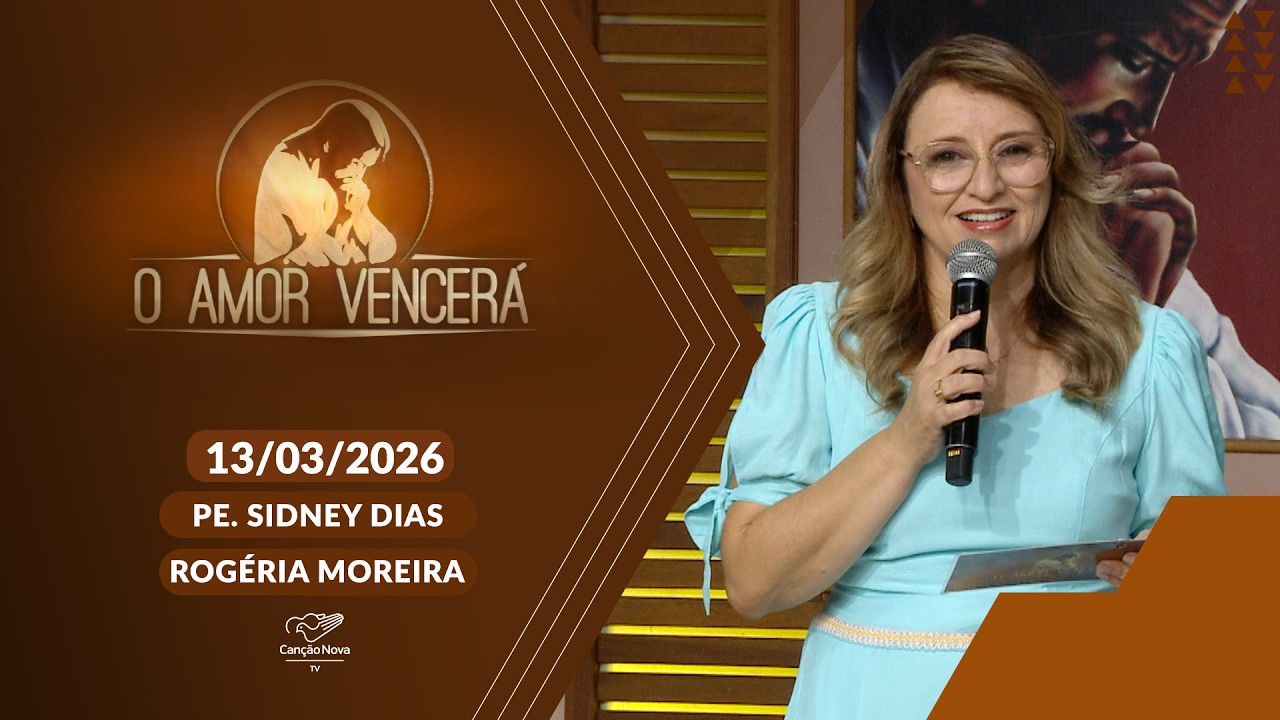 O Amor Vencerá - 13/03/2026