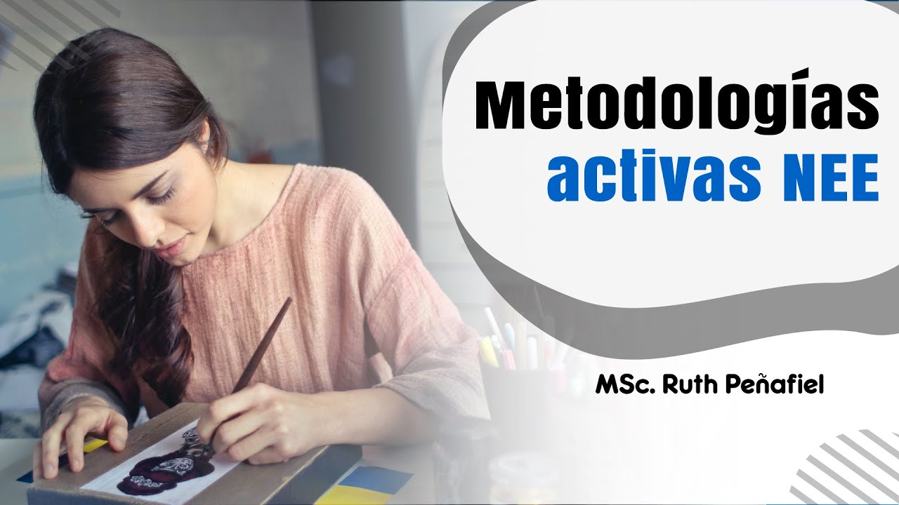 Metodologías activas NEE - MSc. Ruth Peñafiel