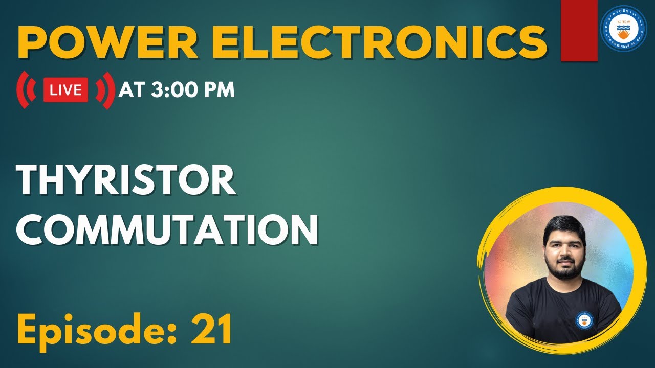 L21: Thyristor Commutation | Power Electronics | GATE/ESE 2022 | Ashu sir