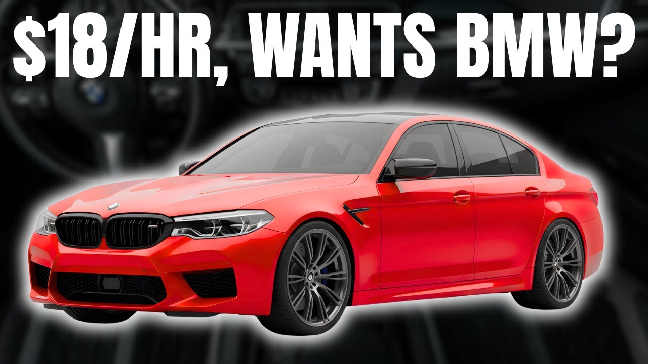 18 долларов в час и хочет BMW | Другой должен 110 тысяч долларов