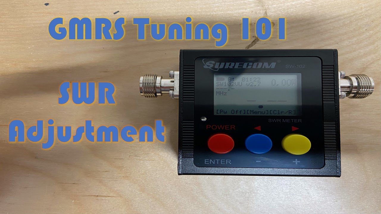 How to use a SWR meter for GMRS tuning: better reception better transmissions!!!