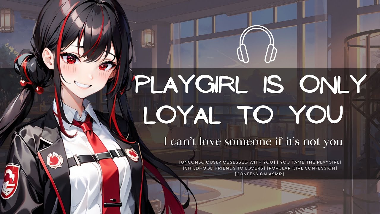 [The Playgirl Is Only Loyal To You] Popular girl~ //F4M//Voice acting//Roleplay