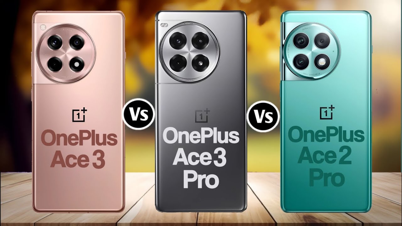 OnePlus Ace 3 Vs OnePlus Ace 3 Pro Vs Oneplus Ace 2 Pro