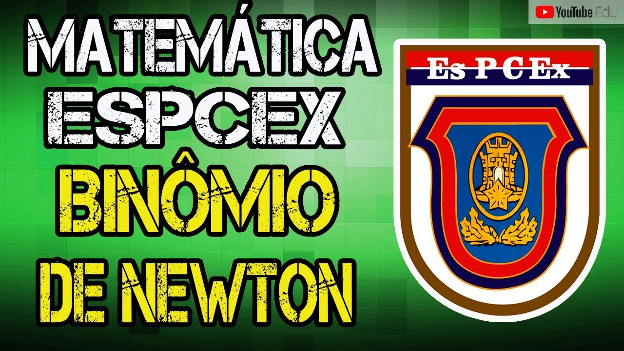 Espcex- Binômio de Newton de um jeito fácil .