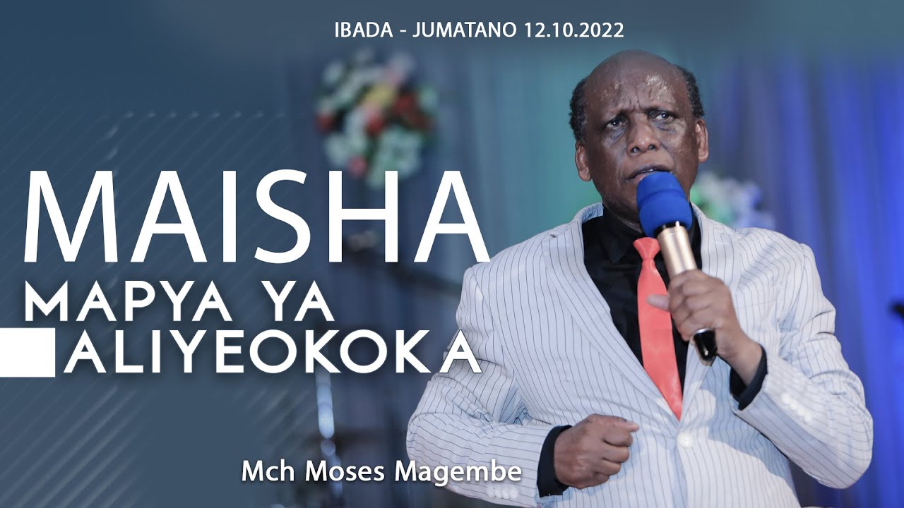 Mch Moses Magembe - MAISHA MAPYA YA ALIYEOKOKA