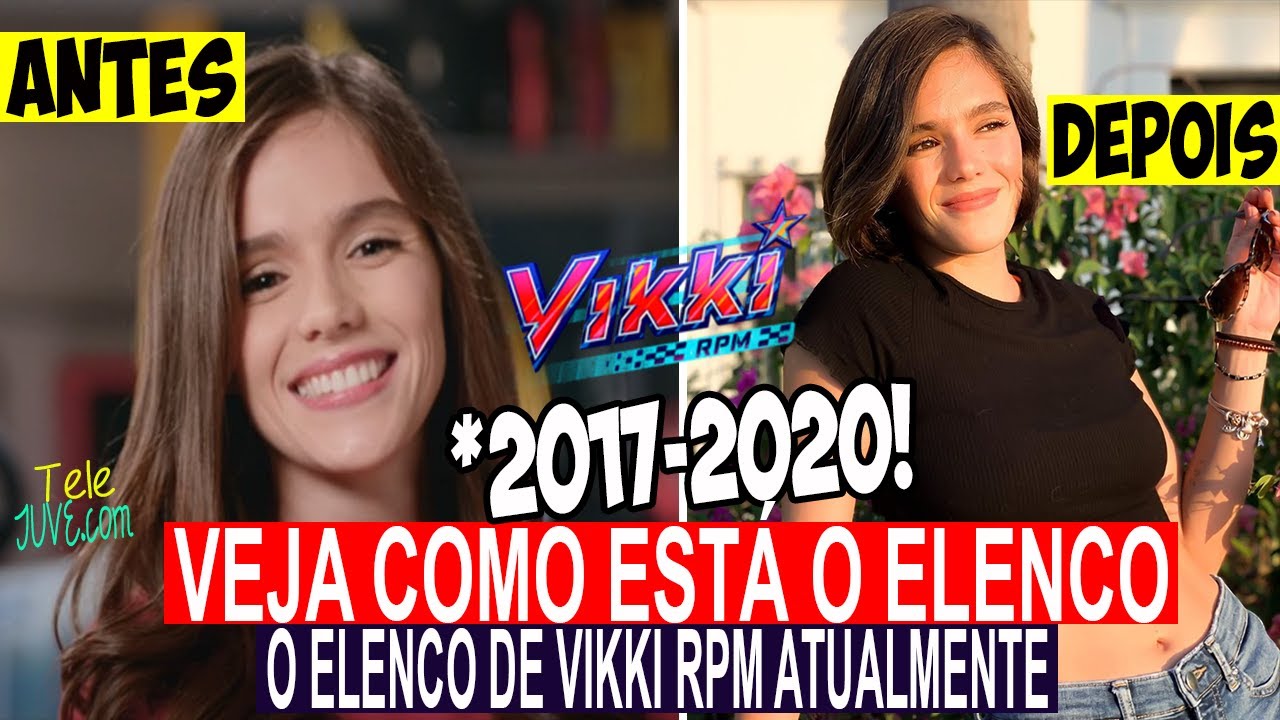 VEJA COMO ESTÁ O ELENCO DE VIKKI RPM ATUALMENTE (ANTES E DEPOIS)
