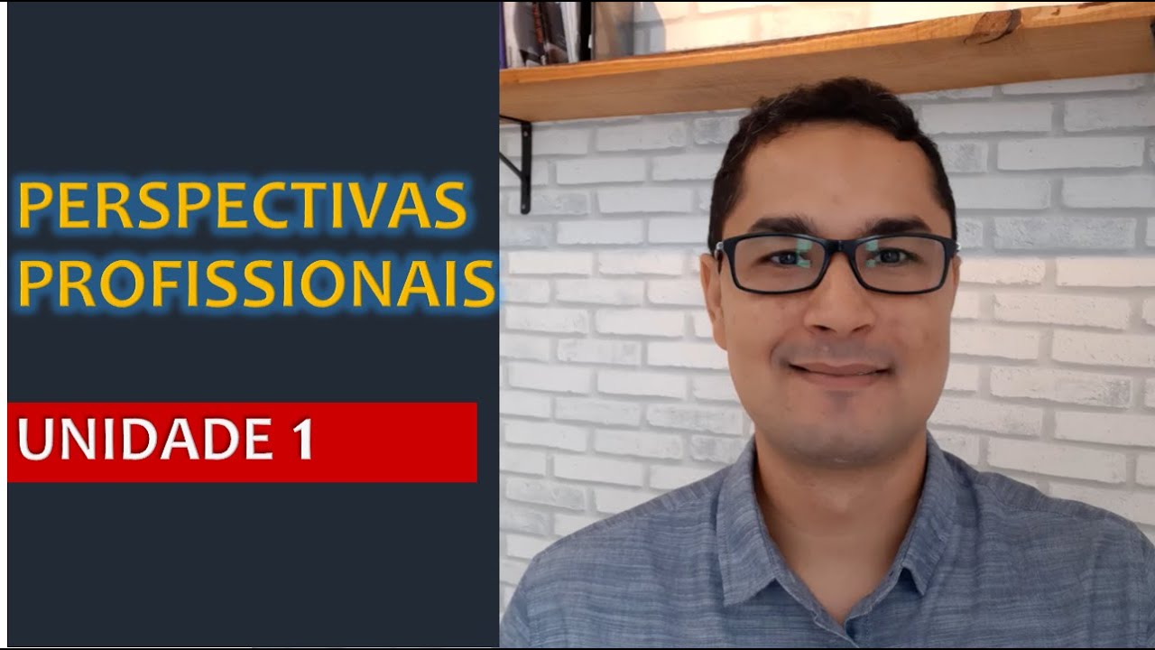 Aula Perspectivas Profissionais -  Unidade 01