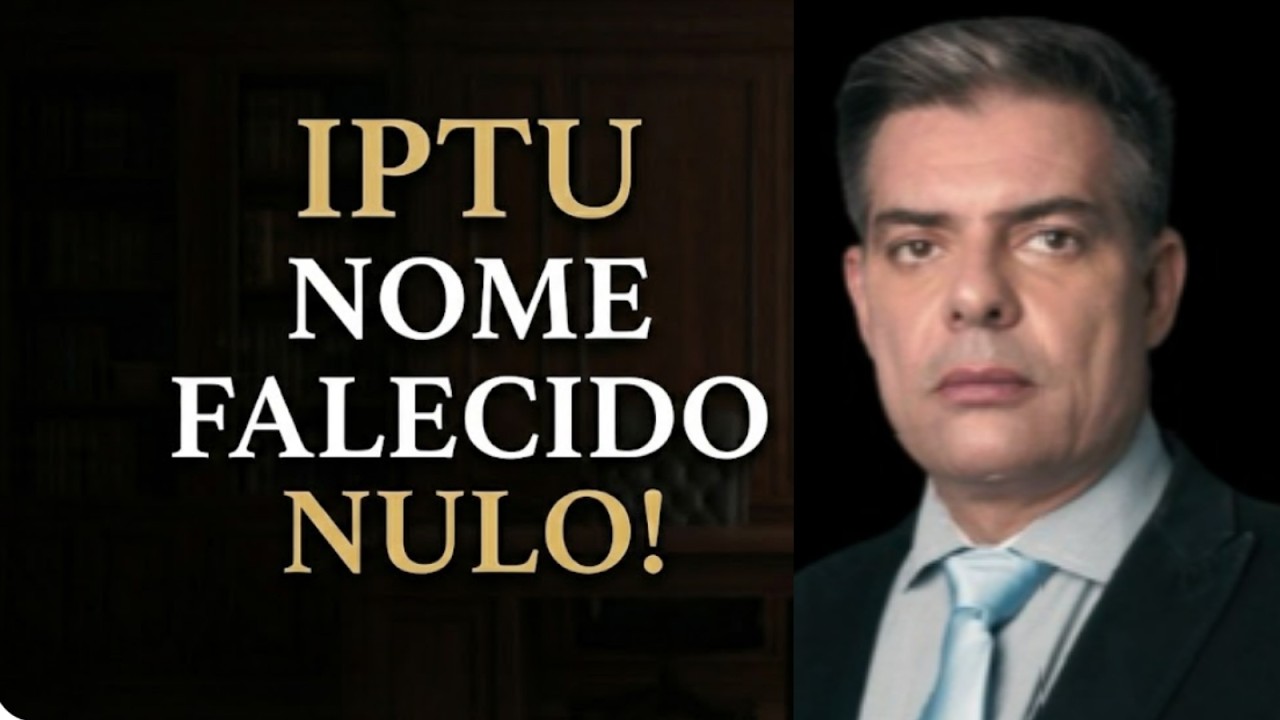 IPTU no Nome de Falecido é NULO! Veja Quando a Dívida Morre com o Contribuinte