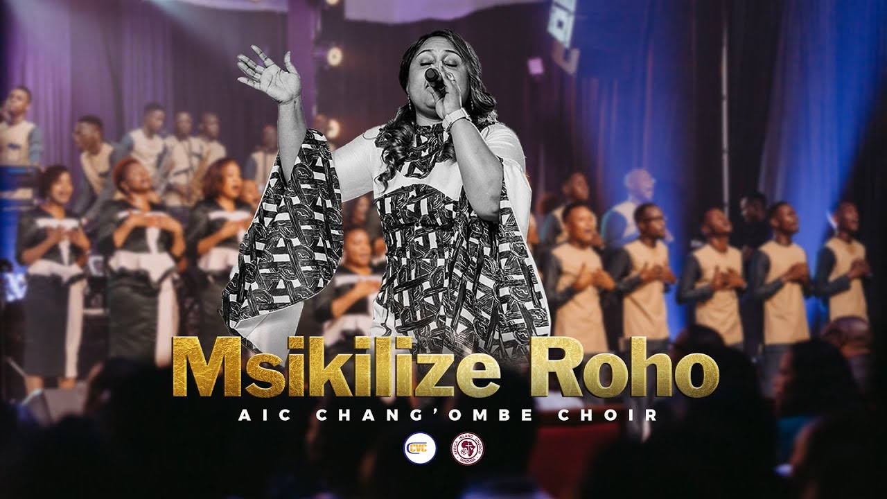 AIC Chang'ombe Choir (CVC)  -  MSIKILIZE ROHO   (Official Live Video)