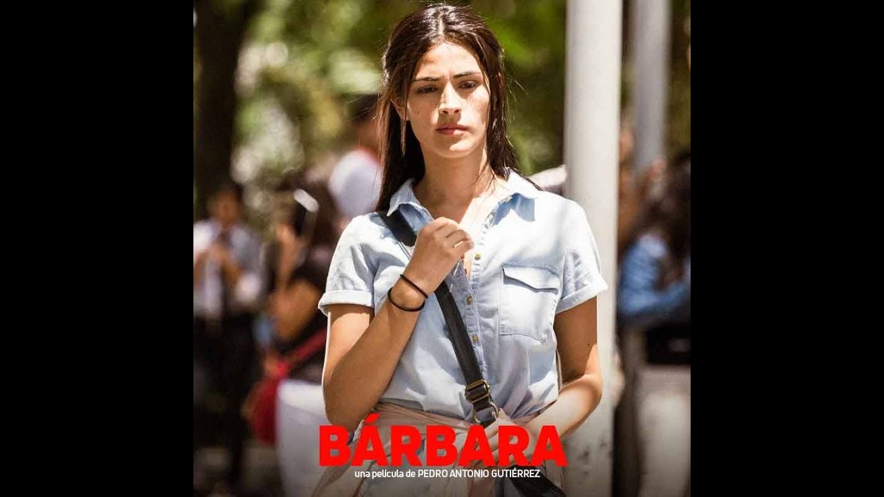 BÁRBARA (2017) Largometraje