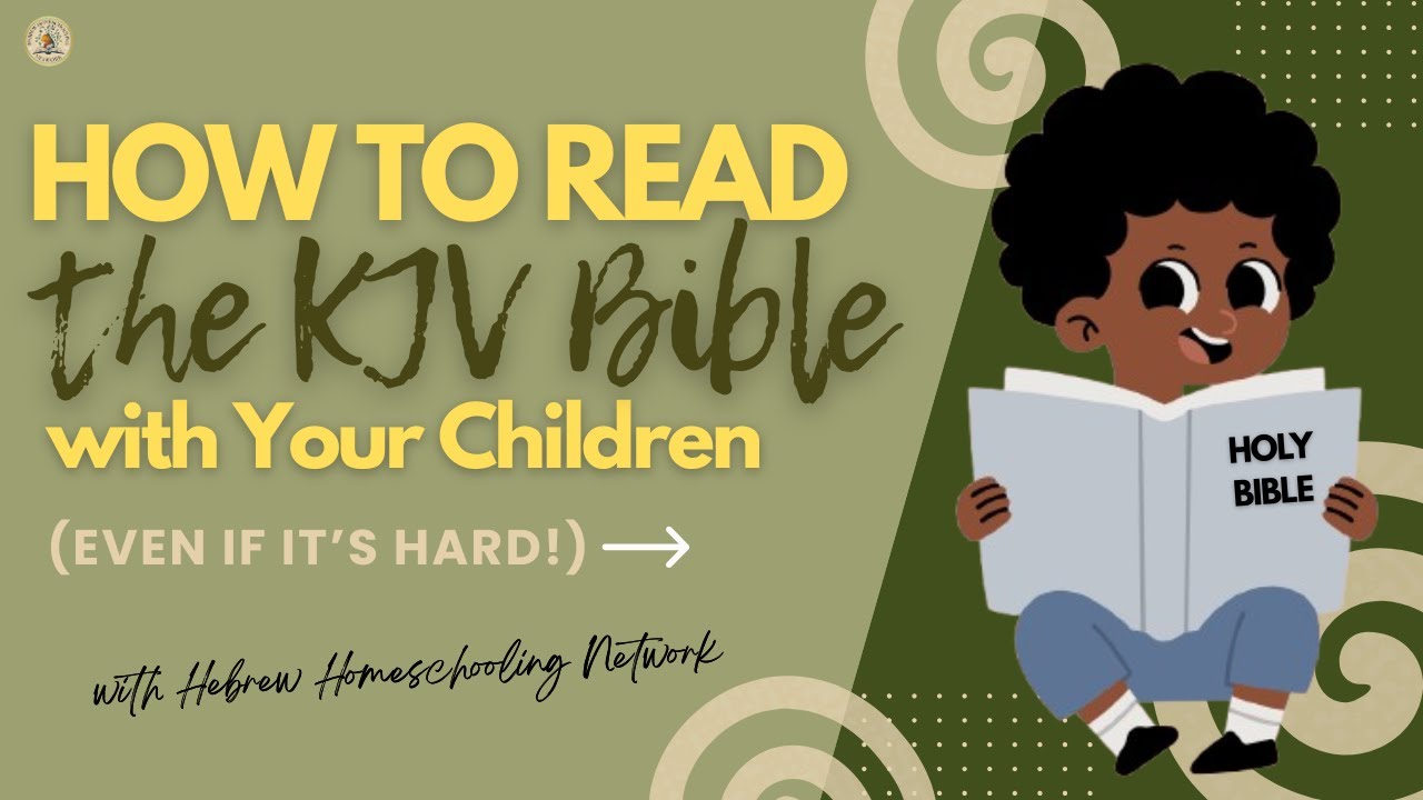 How to Read the KJV Bible with Your Children (Even if it's Hard!) | Memory Verse & Reading Passages