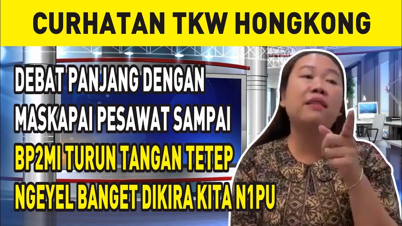 DEBAT PANJANG DENGAN MASKAPAI PESAWAT SAMPAI BP2MI TURUN TANGAN TETEP NGEYEL BANGET DIKIRA KITA N1PU