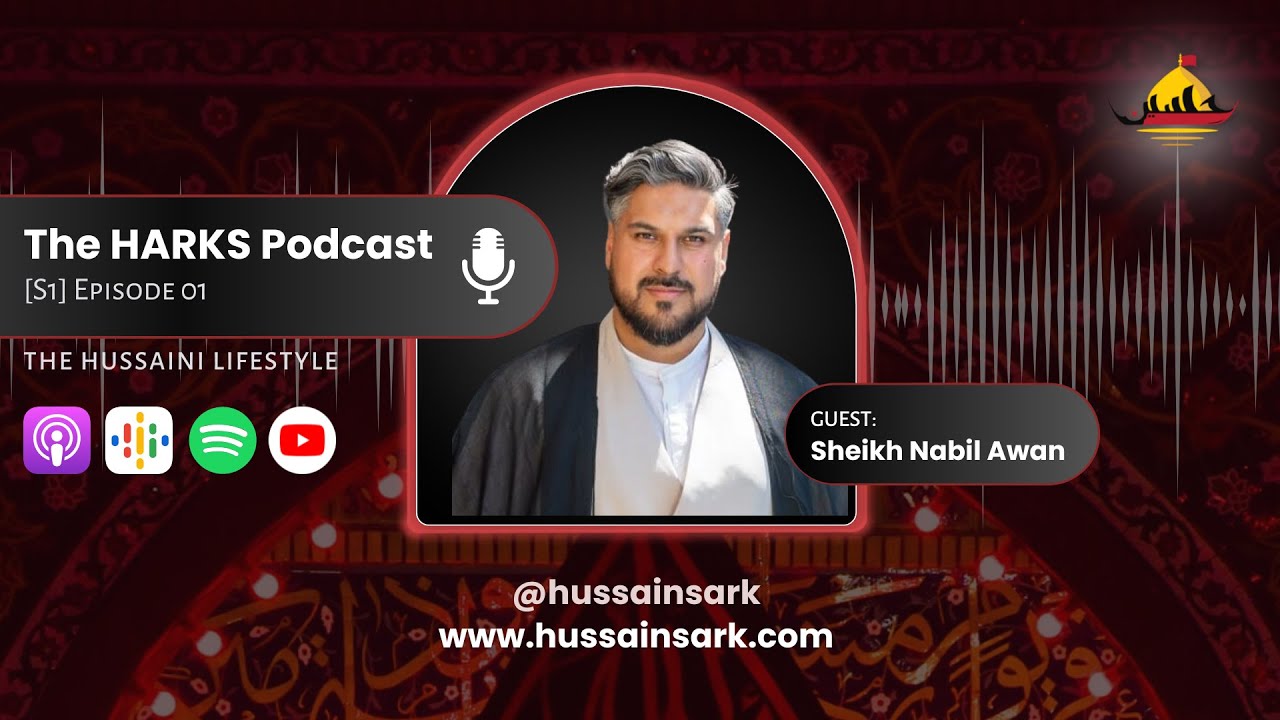 [S1:E1] The Hussaini Lifestyle - Sheikh Nabil Awan | The HARKS Podcast