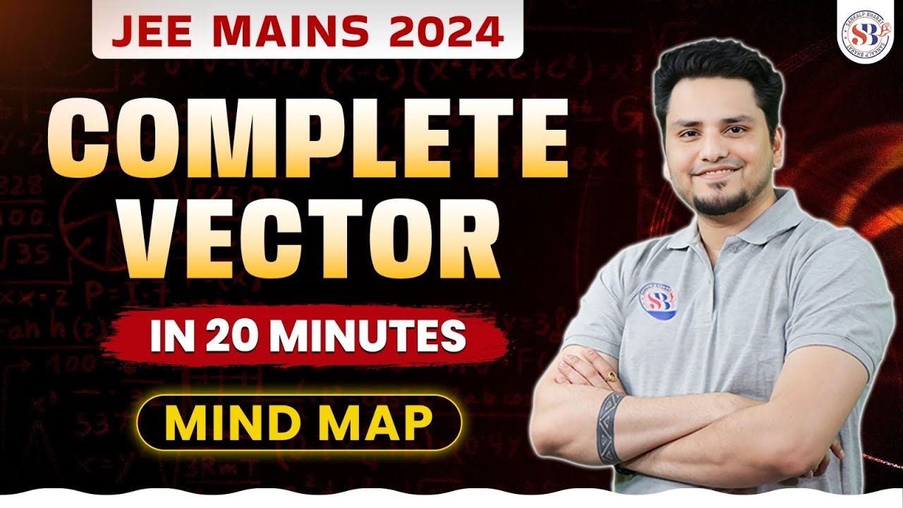 COMPLETE VECTOR in 20 Minutes | MIND MAP | JEE MAINS 2024 | MATHS BY MSM SIR