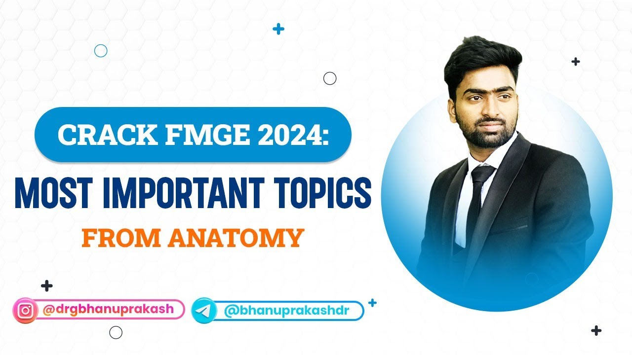 CRACK FMGE  : Most important topics from Anatomy