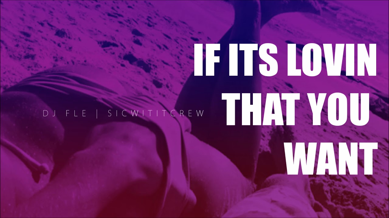IF ITS LOVN THAT YOU WANT JAMSESH (DJFLe) S.W.C