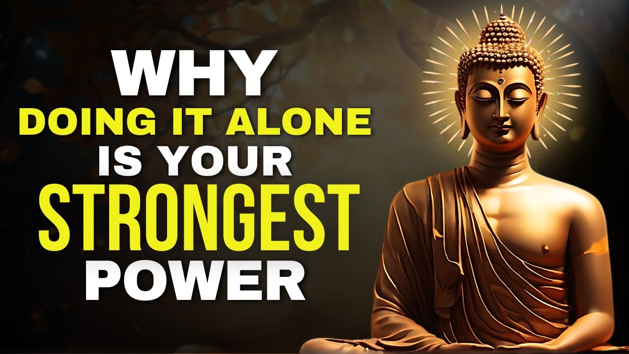 How To Become Strong Even When You Have No One To Lean On | Buddhism