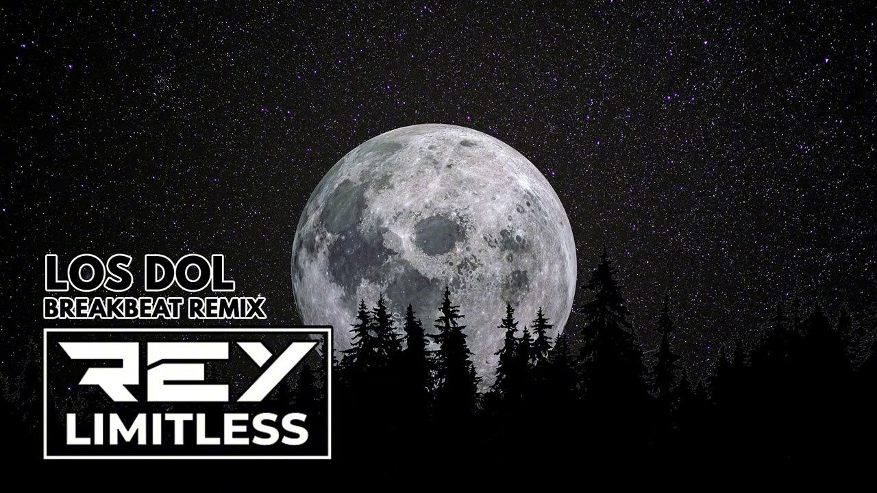 Los Dol [ReyLimitless Breakbeat Remix]