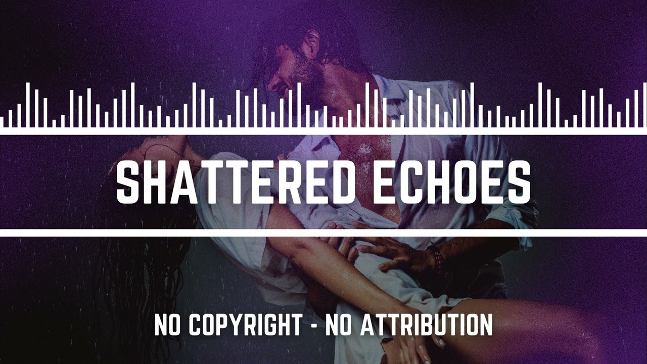 Royalty-Free Cinematic Background Music [No Copyright, No Attribution]/SHATTERED ECHOES