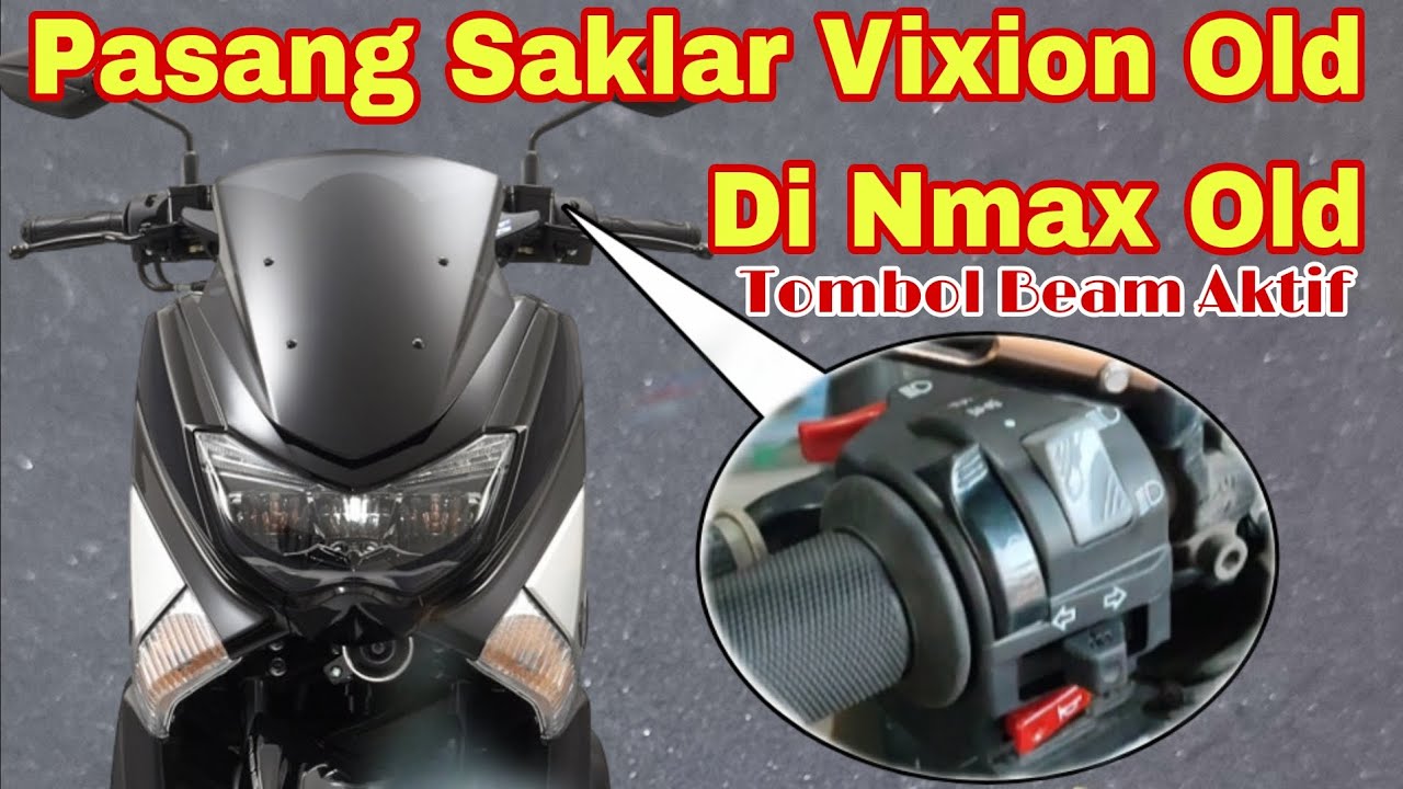 pasang saklar vixion old di Nmax old. kombinasi saklar beam ke lampu d2 laser