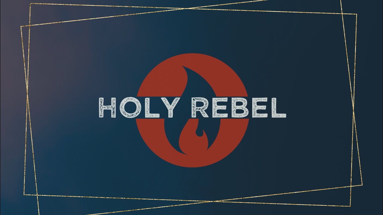 Holy Rebel: Part 2 - Prayer and Fasting