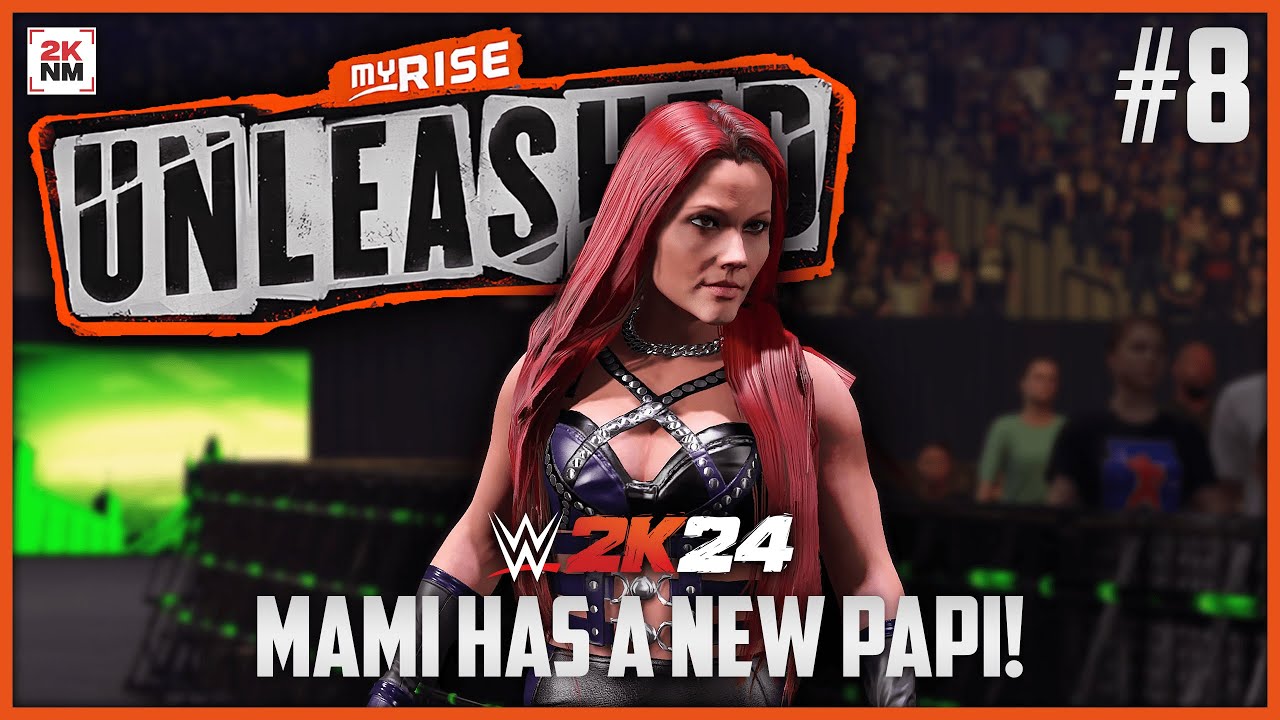 WWE 2K24 | Mami Has A New Papi! | MyRise: Unleashed - #8