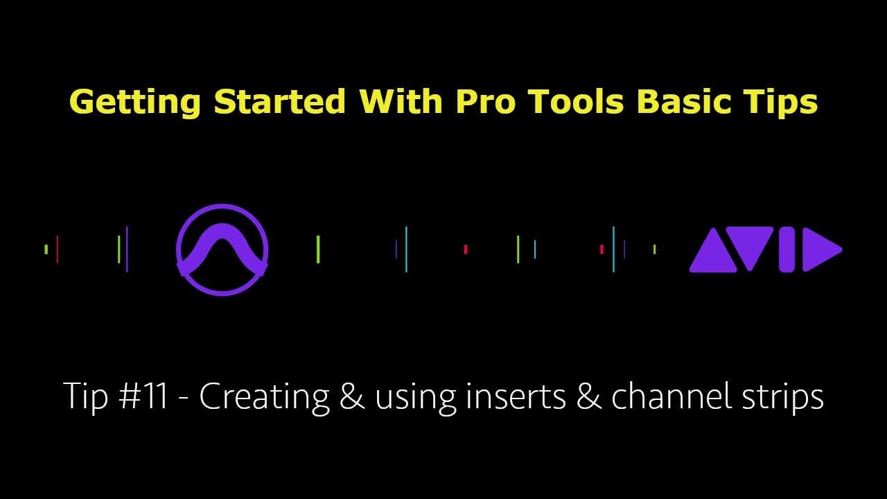Pro Tools Getting Started Quick Tips- Tip #11 - Creating & using inserts & channel strips