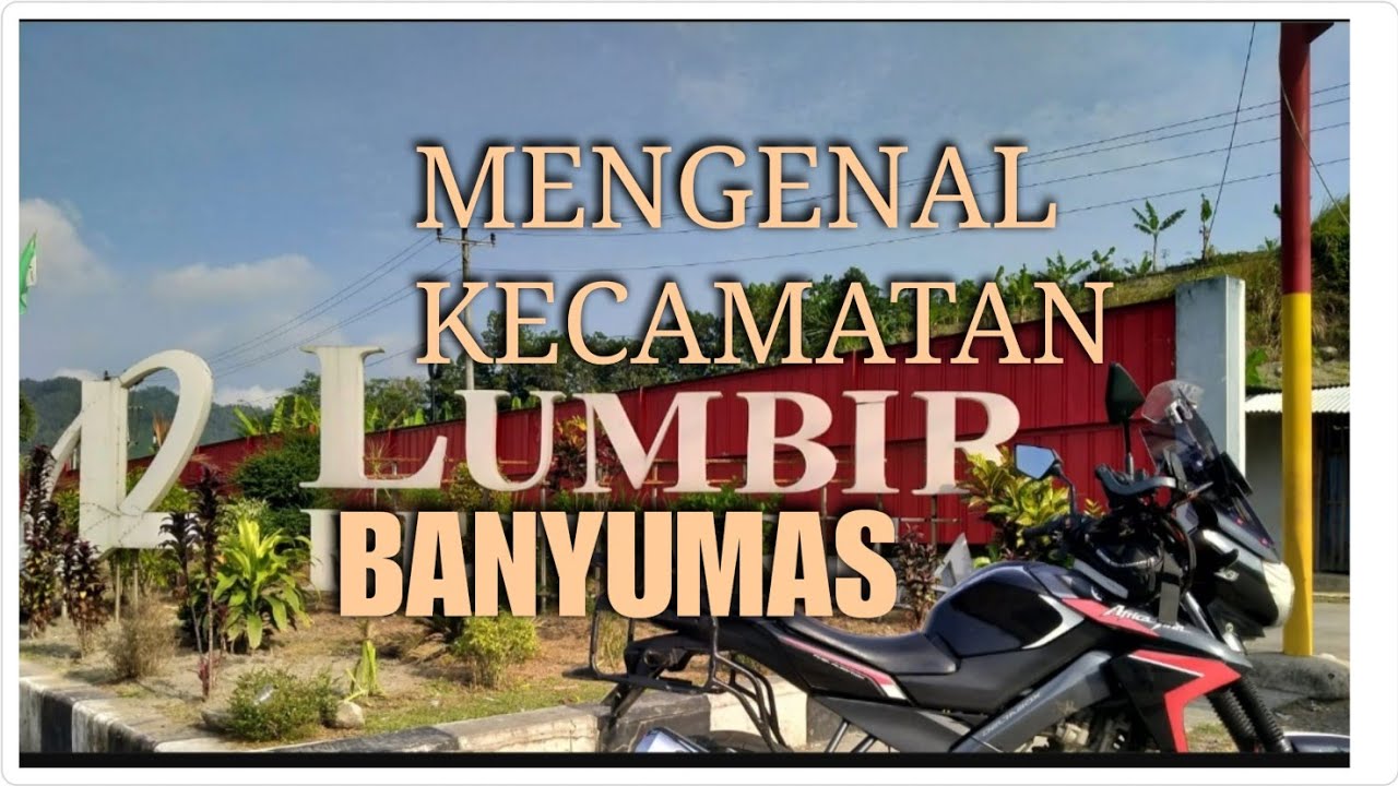 KECAMATAN LUMBIR || KABUPATEN BANYUMAS || JAWA TENGAH || INDONESIA