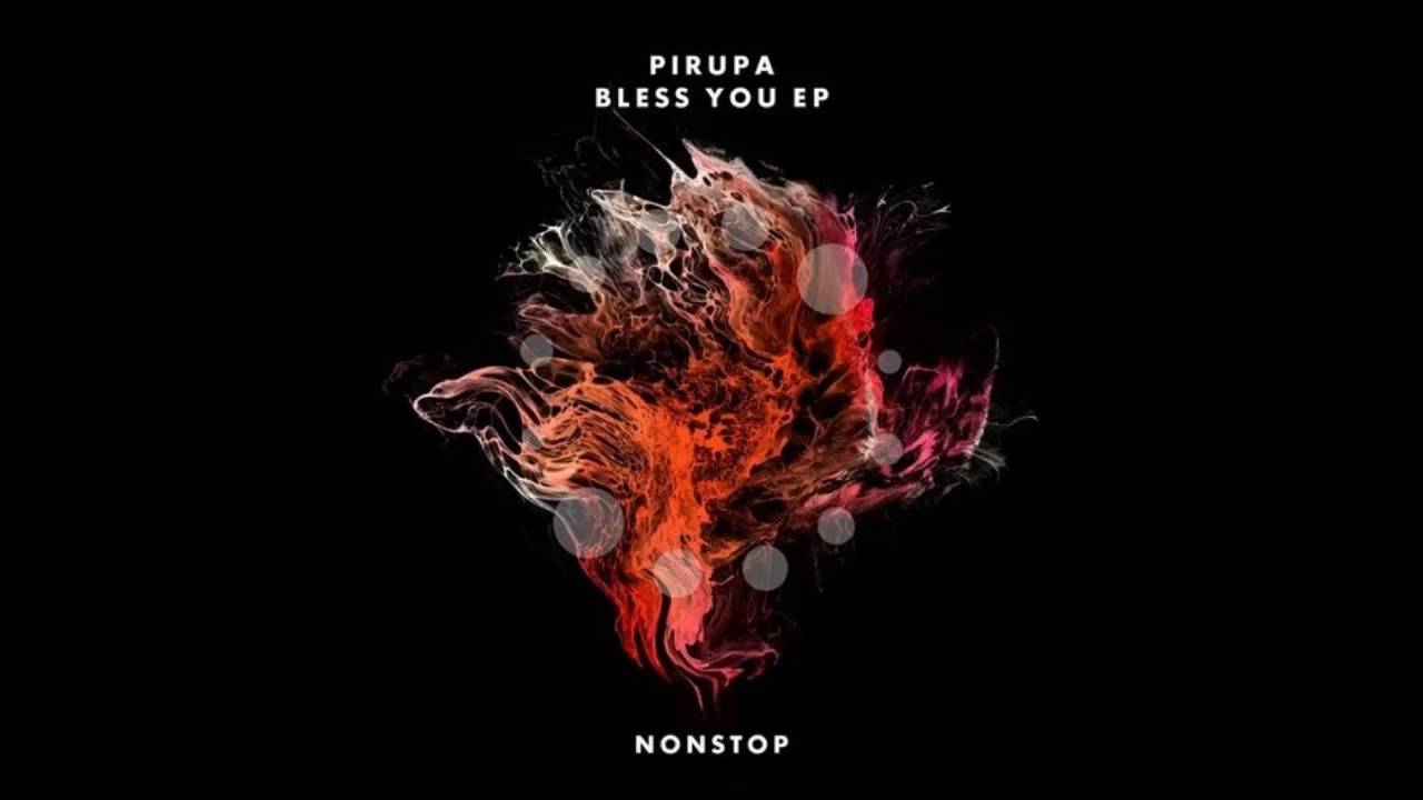 Pirupa - Bless The Rain (Original Mix)