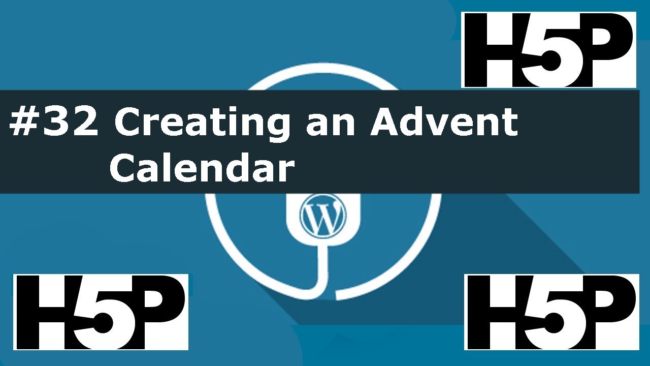 #32 interactive student activities - H5P Creating an Advent Calendar (WP) Tutorial