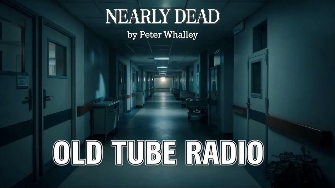Nearly Dead by Peter Whalley | BBC Radio Drama | Old Tube Radio