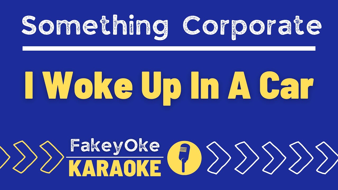 Something Corporate - I Woke Up In A Car [Karaoke]