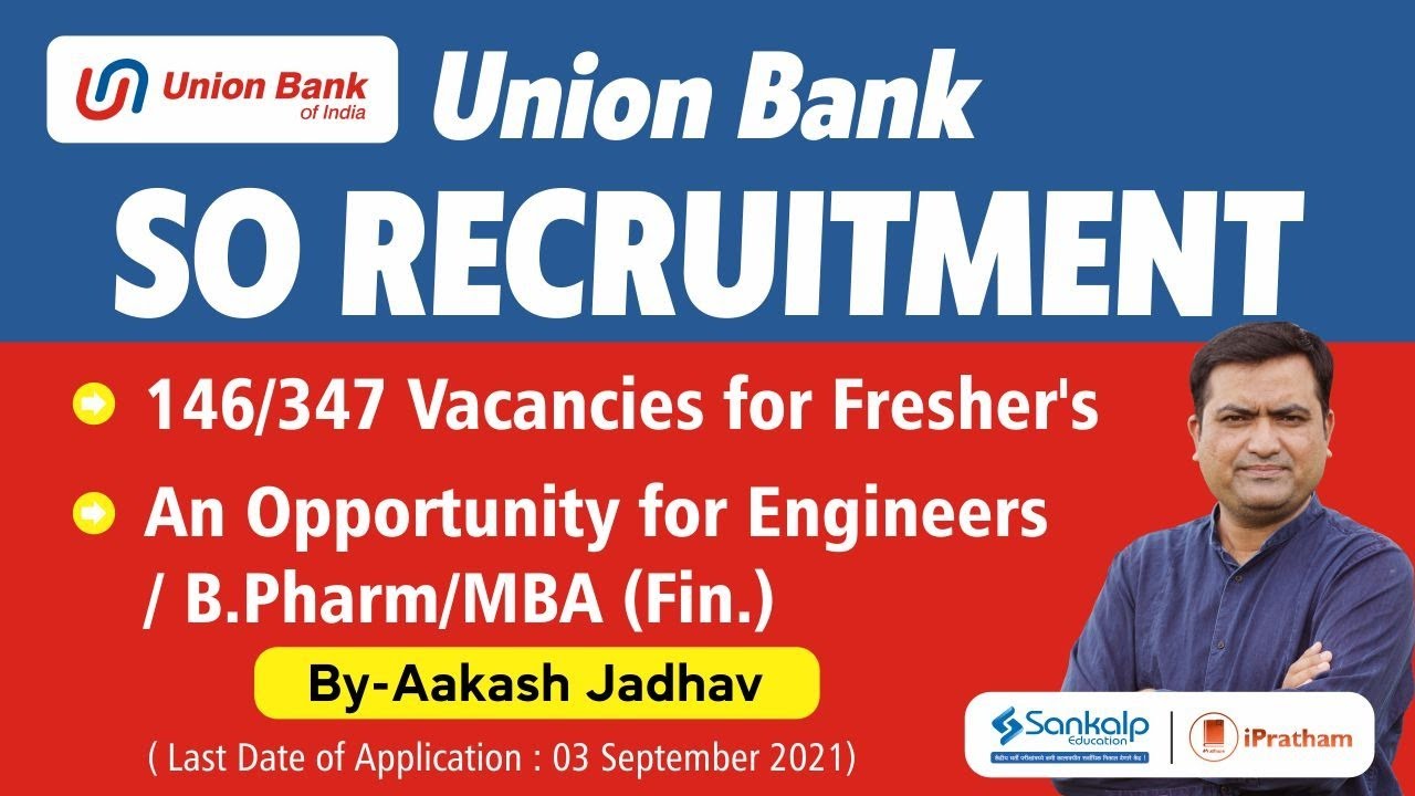 Union Bank SO Recruitment || 146/347 Vacancy for Fresher || MBA (Fin) / B.E. / B.Pharm Freshers Jobs