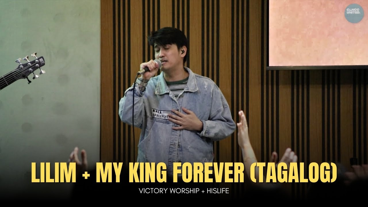 Lilim + My King Forever (Tagalog) | Living Hope Worship PH