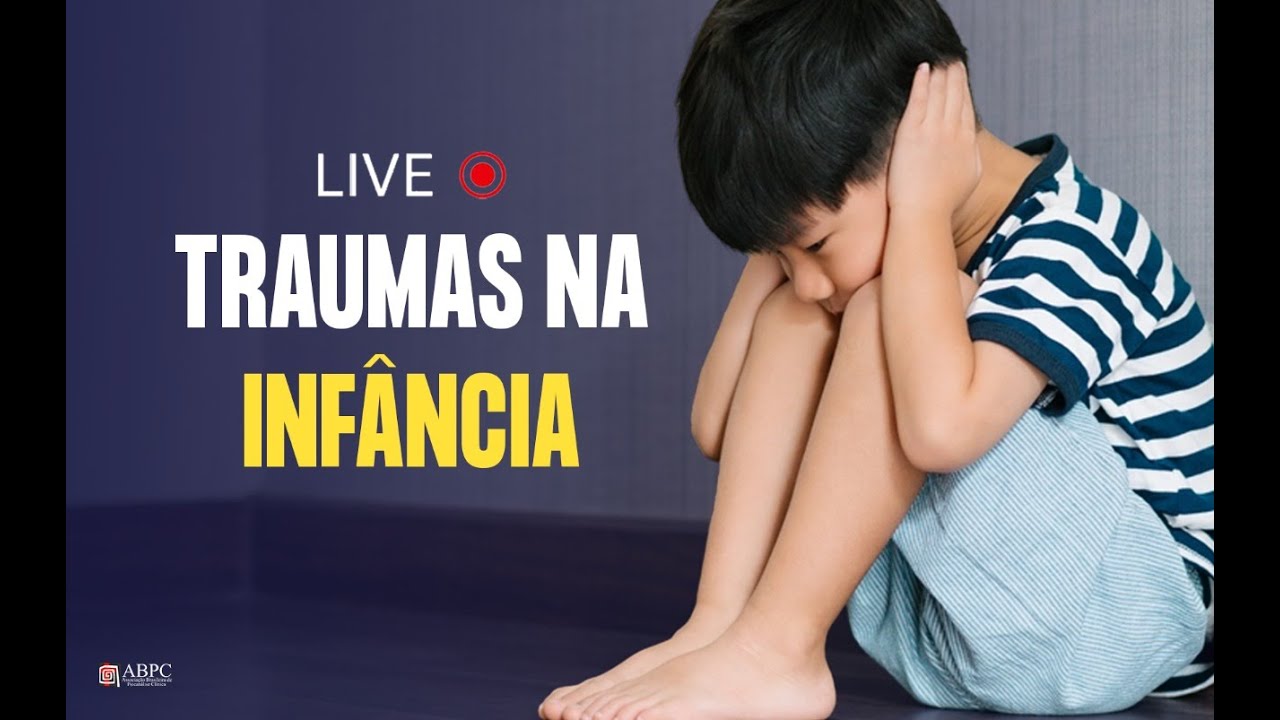 Traumas na Infância - ABPC - Profº Artur Costa